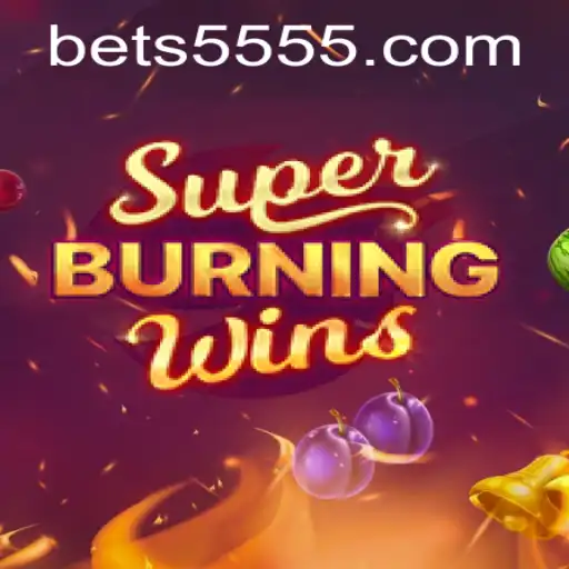 Exploring SuperBurningWins: The Thrilling Slot Game on 5555.COM